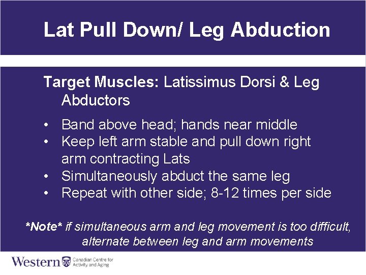 Lat Pull Down/ Leg Abduction Target Muscles: Latissimus Dorsi & Leg Abductors • Band