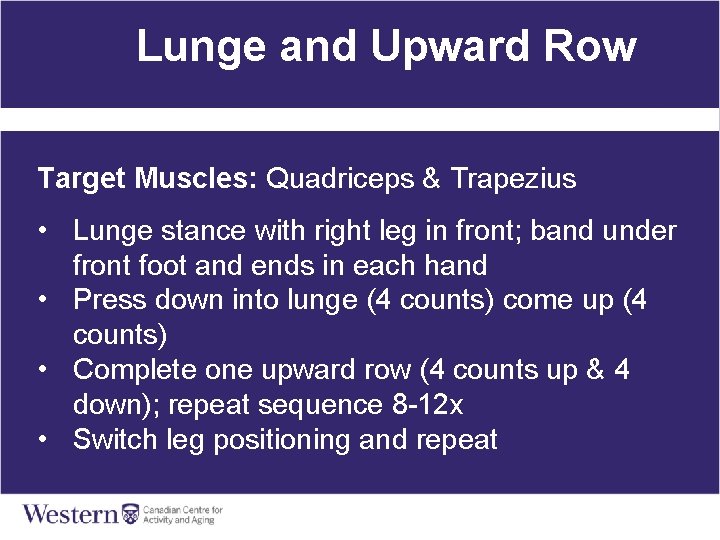 Lunge and Upward Row Target Muscles: Quadriceps & Trapezius • Lunge stance with right