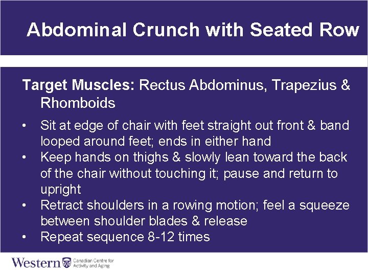 Abdominal Crunch with Seated Row Target Muscles: Rectus Abdominus, Trapezius & Rhomboids • Sit