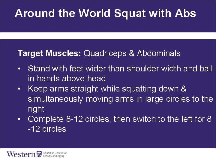 Around the World Squat with Abs Target Muscles: Quadriceps & Abdominals • Stand with