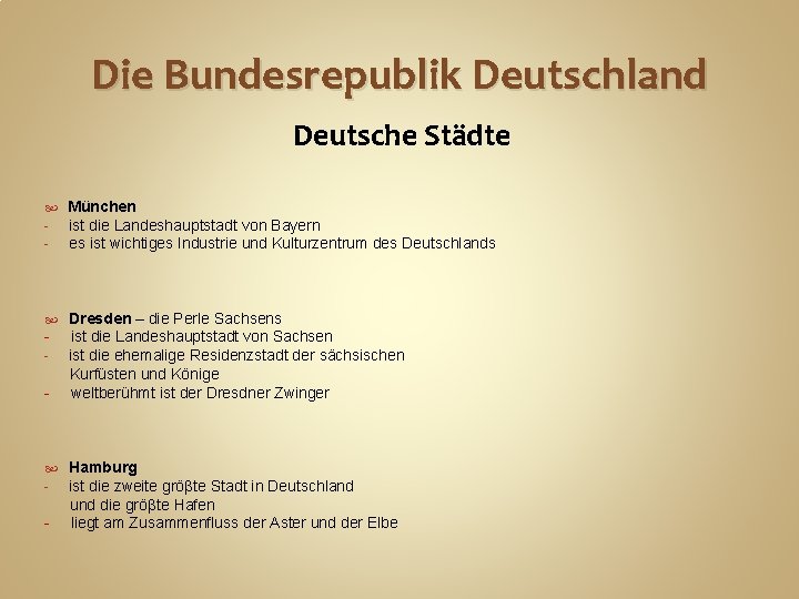 Die Bundesrepublik Deutschland Deutsche Städte München ist die Landeshauptstadt von Bayern es ist wichtiges