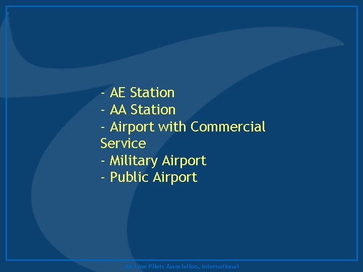 - AE Station - AA Station - Airport with Commercial Service - Military Airport