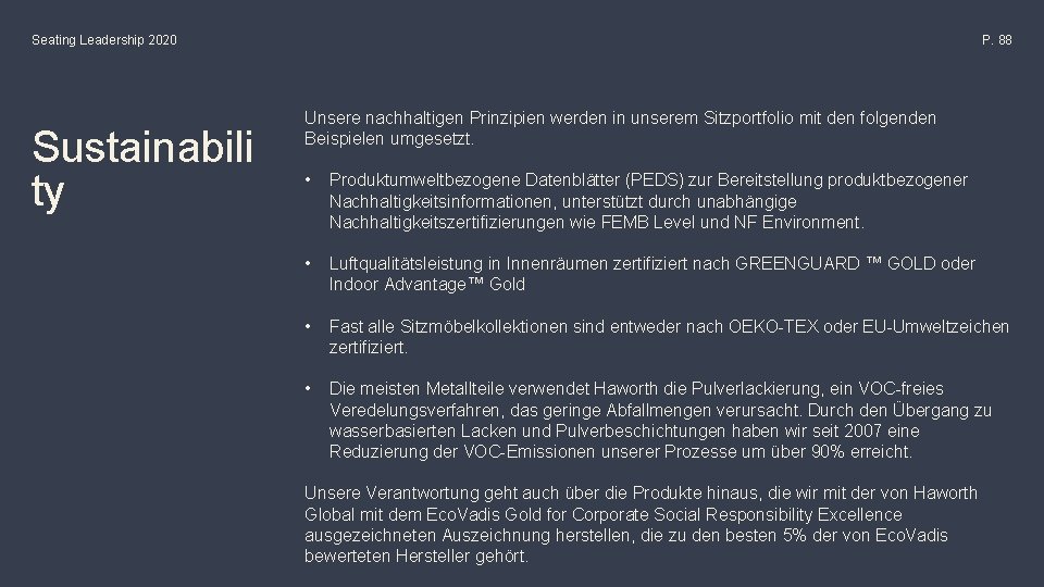 Seating Leadership 2020 Sustainabili ty P. 88 Unsere nachhaltigen Prinzipien werden in unserem Sitzportfolio