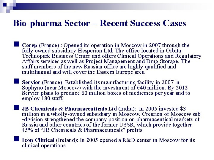 Bio-pharma Sector – Recent Success Cases n Cerep (France) : Opened its operation in