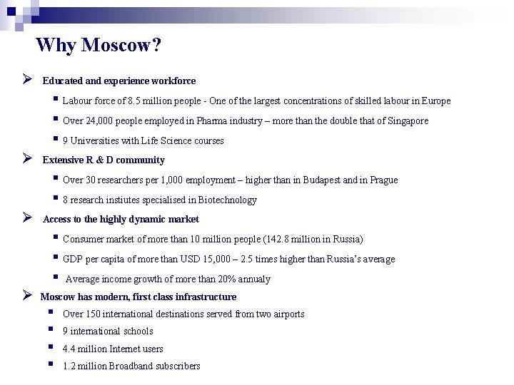 Why Moscow? Ø Educated and experience workforce § Labour force of 8. 5 million