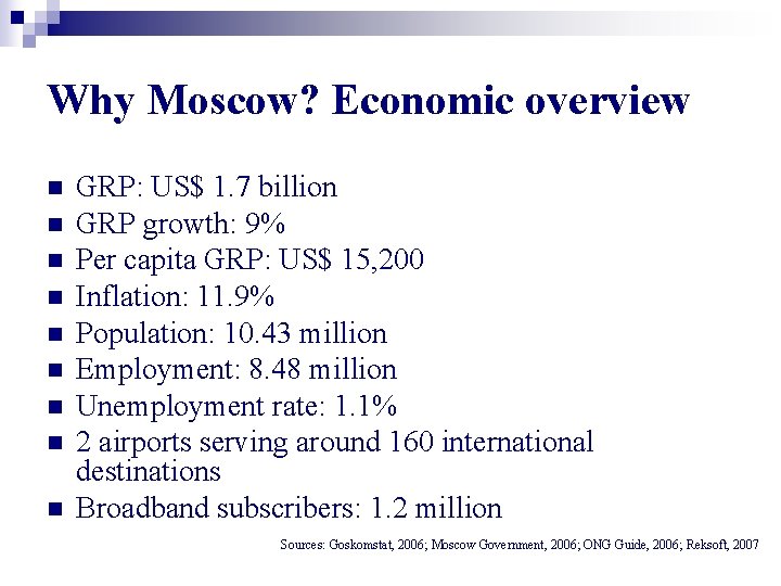 Why Moscow? Economic overview n n n n n GRP: US$ 1. 7 billion