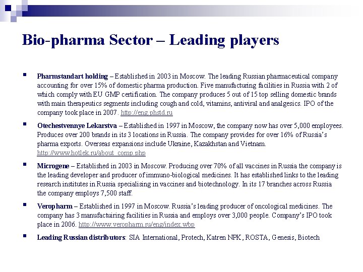 Bio-pharma Sector – Leading players § Pharmstandart holding – Established in 2003 in Moscow.