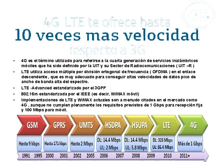  • • • 4 G es el término utilizado para referirse a la