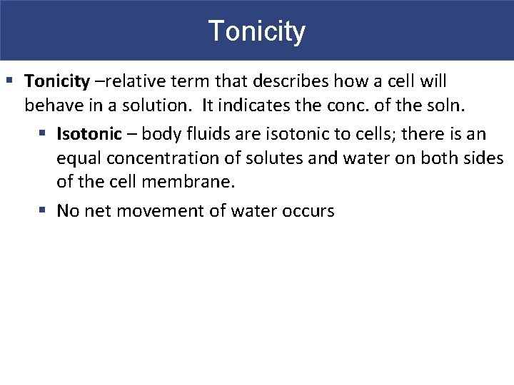 Tonicity § Tonicity –relative term that describes how a cell will behave in a