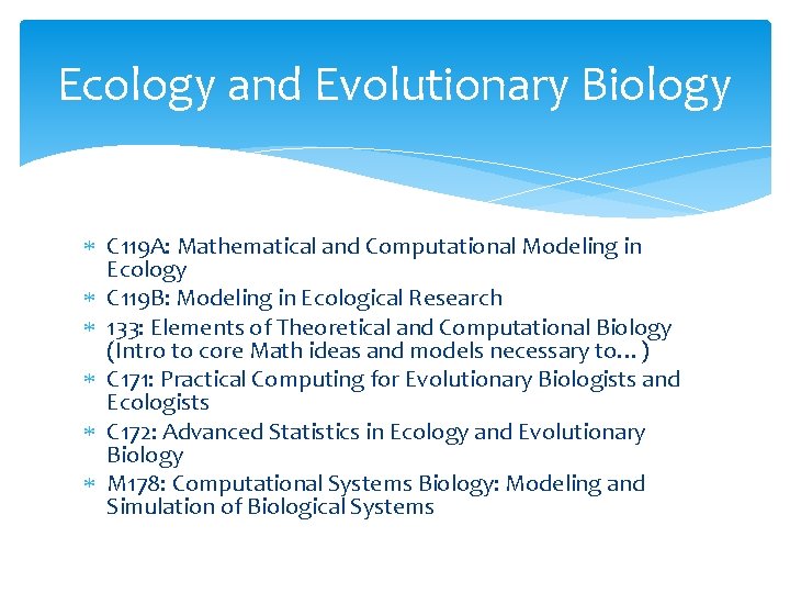 Ecology and Evolutionary Biology C 119 A: Mathematical and Computational Modeling in Ecology C