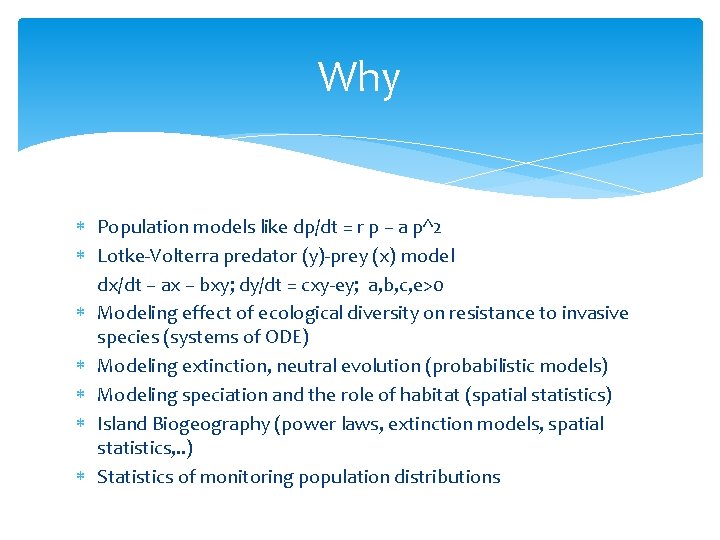 Why Population models like dp/dt = r p – a p^2 Lotke-Volterra predator (y)-prey