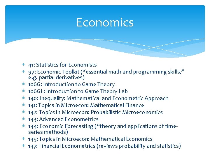 Economics 41: Statistics for Economists 97: Economic Toolkit (“essential math and programming skills, ”
