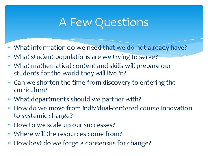 A Few Questions What information do we need that we do not already have?