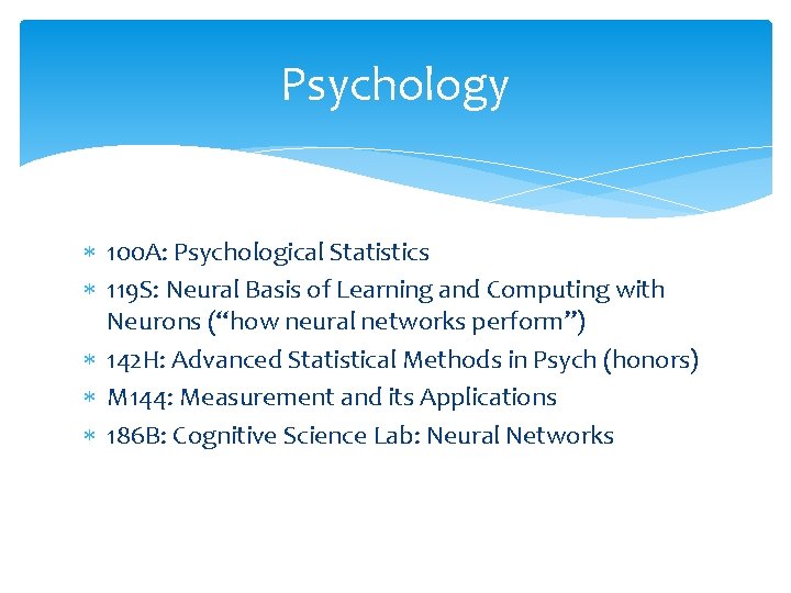 Psychology 100 A: Psychological Statistics 119 S: Neural Basis of Learning and Computing with