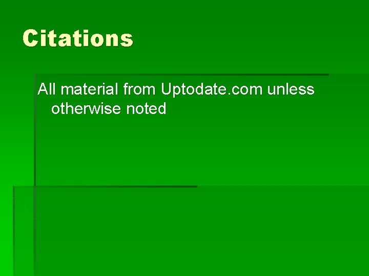 Citations All material from Uptodate. com unless otherwise noted 