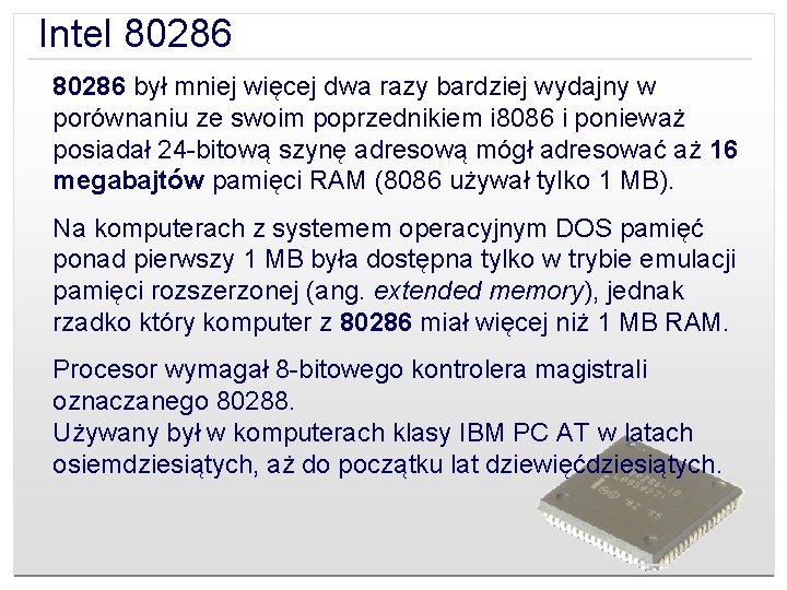 Intel 80286 był mniej więcej dwa razy bardziej wydajny w porównaniu ze swoim poprzednikiem