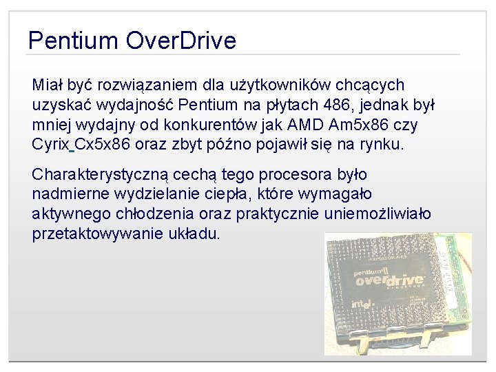 Pentium Over. Drive Miał być rozwiązaniem dla użytkowników chcących uzyskać wydajność Pentium na płytach