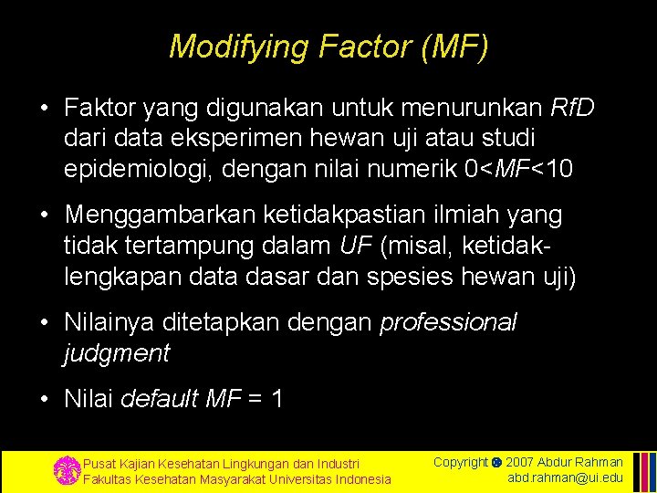 Modifying Factor (MF) • Faktor yang digunakan untuk menurunkan Rf. D dari data eksperimen