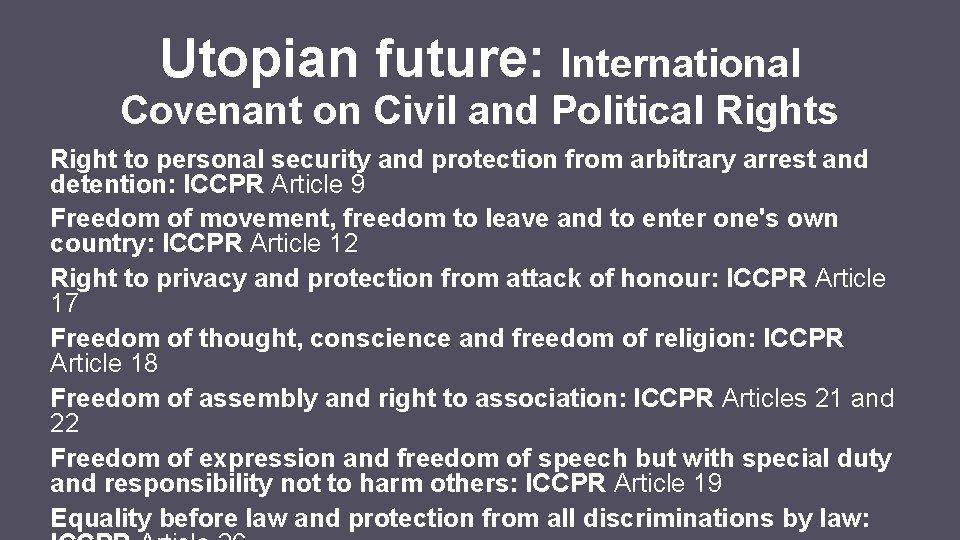 Utopian future: International Covenant on Civil and Political Rights Right to personal security and