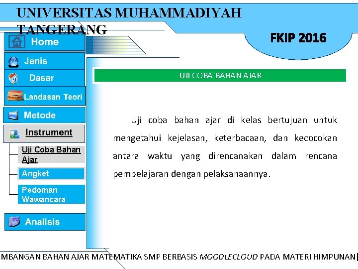 UNIVERSITAS MUHAMMADIYAH TANGERANG FKIP 2016 UJI COBA BAHAN AJAR Uji coba bahan ajar di