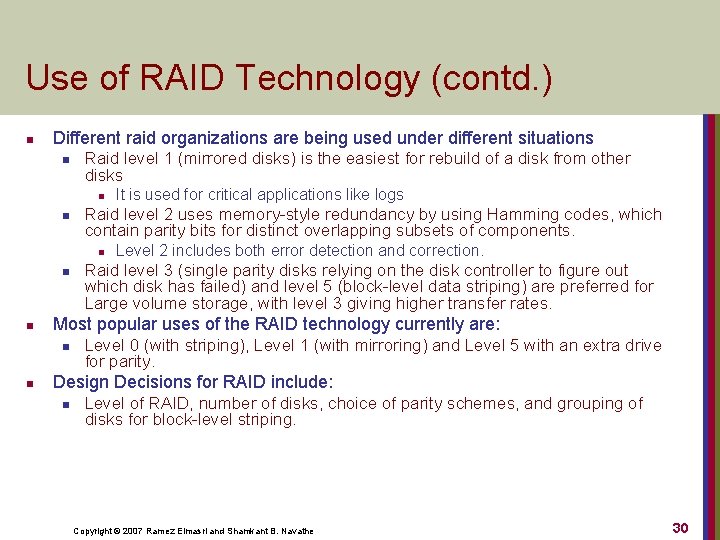 Use of RAID Technology (contd. ) n Different raid organizations are being used under