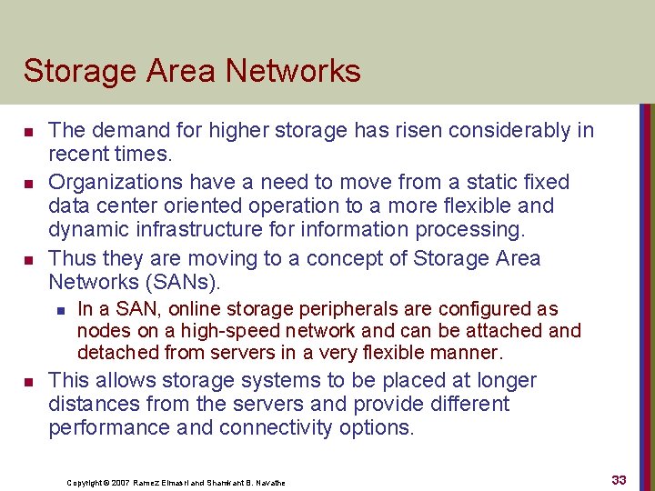 Storage Area Networks n n n The demand for higher storage has risen considerably