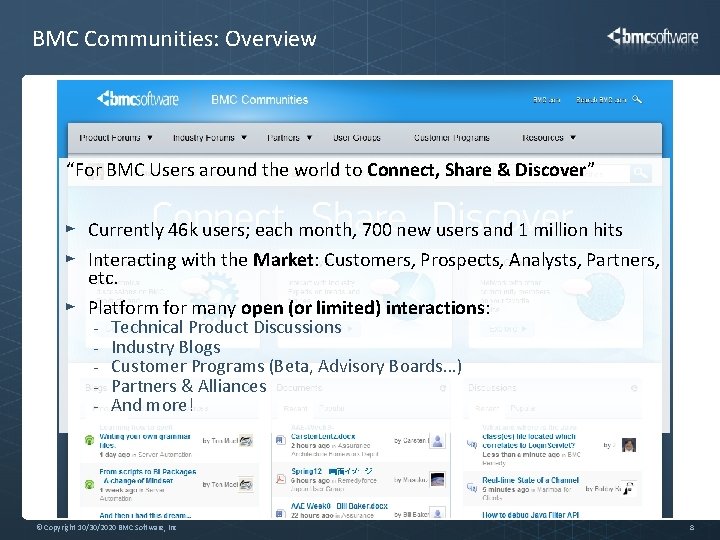 BMC Communities: Overview “For BMC Users around the world to Connect, Share & Discover”