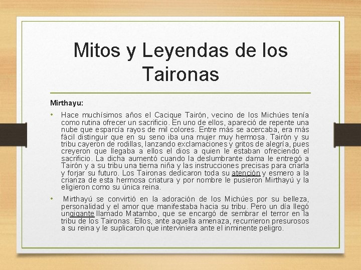 Mitos y Leyendas de los Taironas Mirthayu: • Hace muchísimos años el Cacique Tairón,
