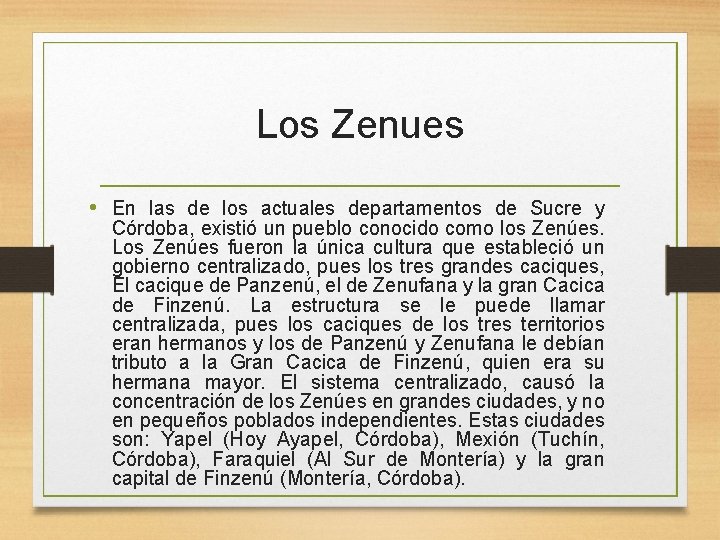 Los Zenues • En las de los actuales departamentos de Sucre y Córdoba, existió