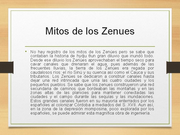 Mitos de los Zenues • No hay registro de los mitos de los Zenúes