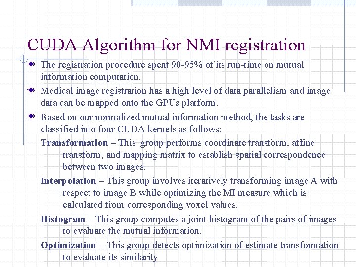 CUDA Algorithm for NMI registration The registration procedure spent 90 -95% of its run-time