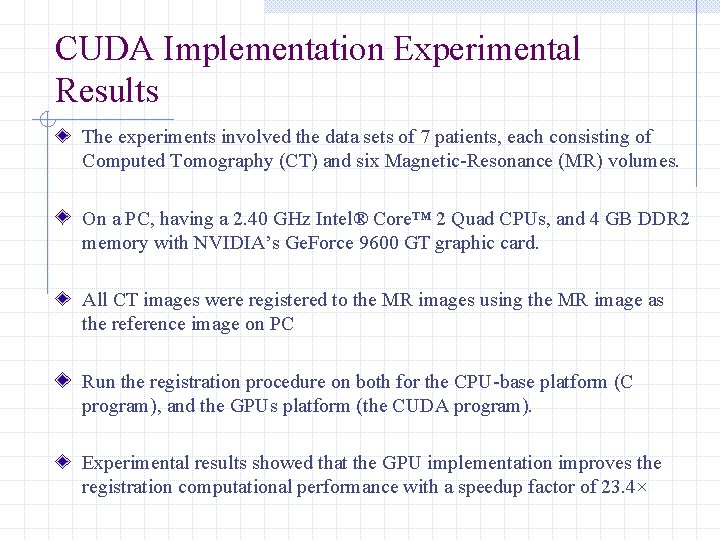 CUDA Implementation Experimental Results The experiments involved the data sets of 7 patients, each