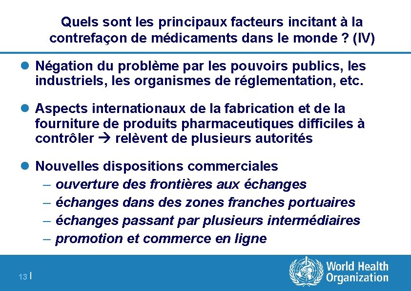 Quels sont les principaux facteurs incitant à la contrefaçon de médicaments dans le monde