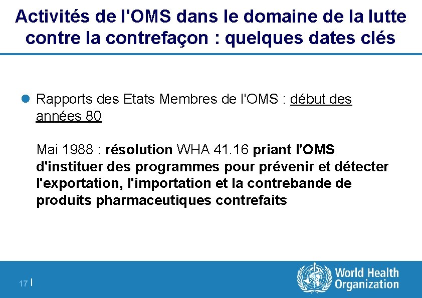 Activités de l'OMS dans le domaine de la lutte contre la contrefaçon : quelques