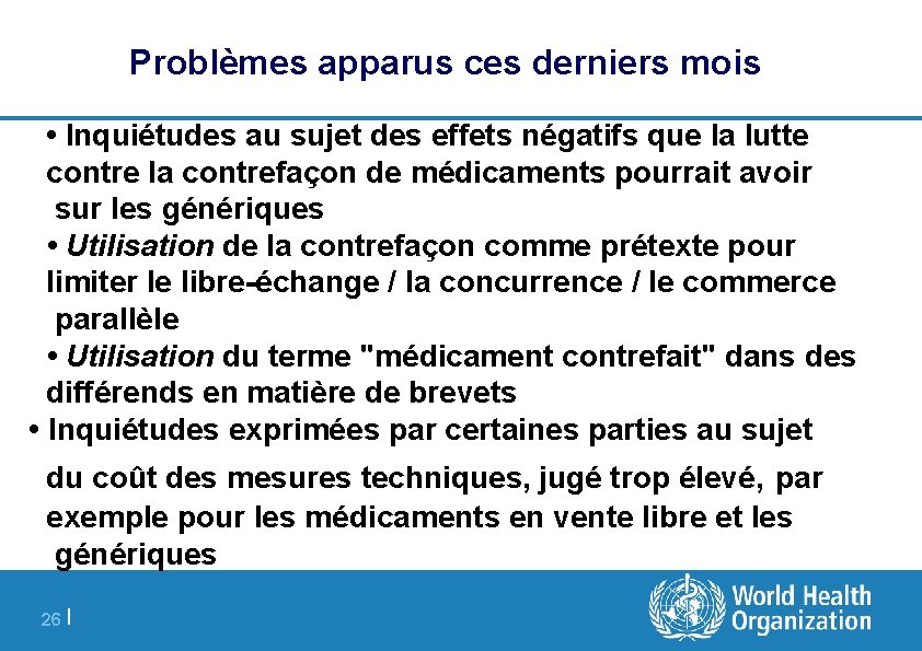 Problèmes apparus ces derniers mois • Inquiétudes au sujet des effets négatifs que la