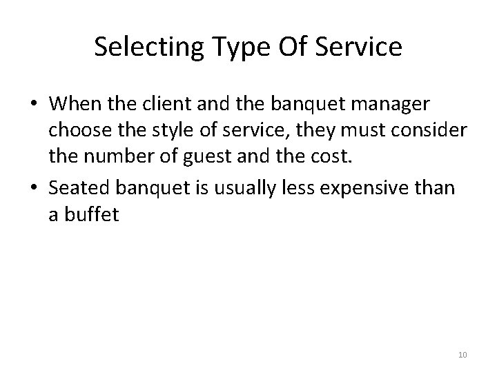 Selecting Type Of Service • When the client and the banquet manager choose the