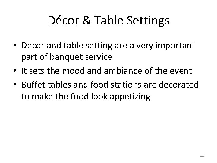 Décor & Table Settings • Décor and table setting are a very important part