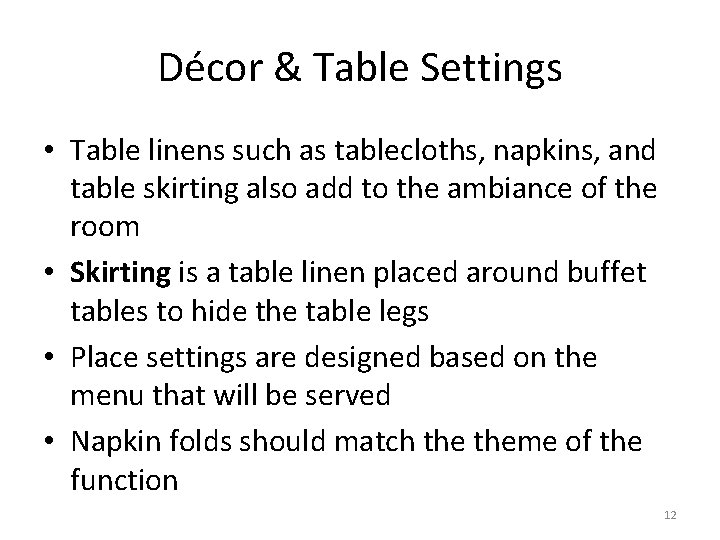 Décor & Table Settings • Table linens such as tablecloths, napkins, and table skirting