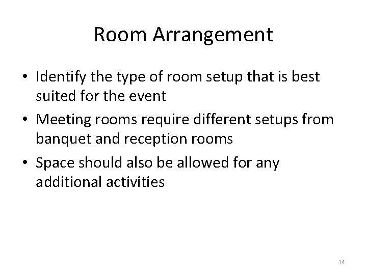 Room Arrangement • Identify the type of room setup that is best suited for