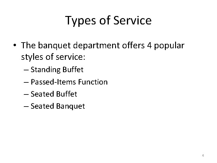 Types of Service • The banquet department offers 4 popular styles of service: –