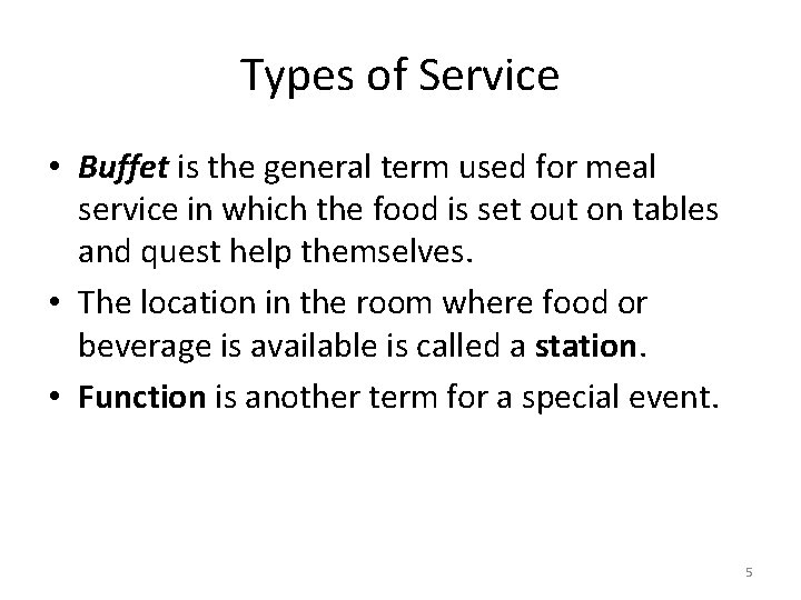 Types of Service • Buffet is the general term used for meal service in