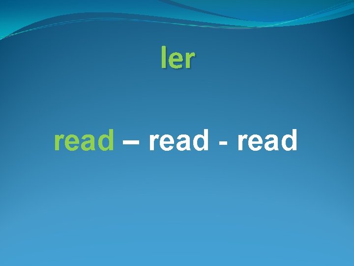 ler read – read - read 