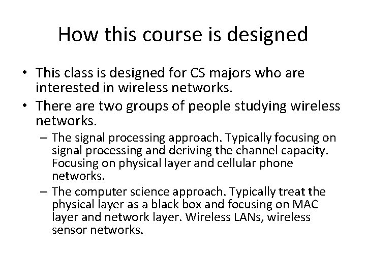 How this course is designed • This class is designed for CS majors who