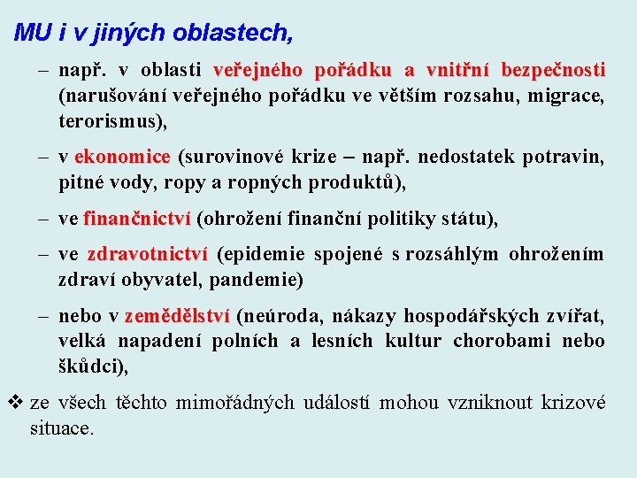  MU i v jiných oblastech, – např. v oblasti veřejného pořádku a vnitřní