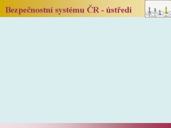 Bezpečnostní systému ČR - ústředí 