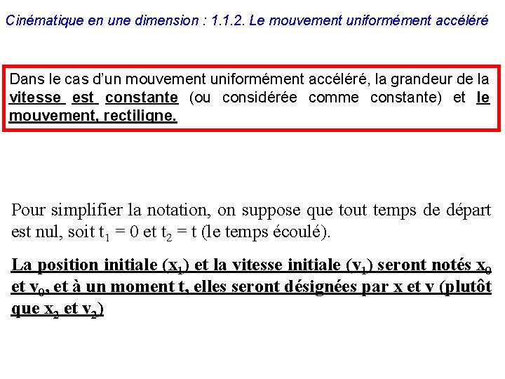 Cinématique en une dimension : 1. 1. 2. Le mouvement uniformément accéléré Dans le