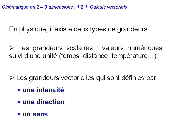 Cinématique en 2 – 3 dimensions : 1. 2. 1. Calculs vectoriels En physique,