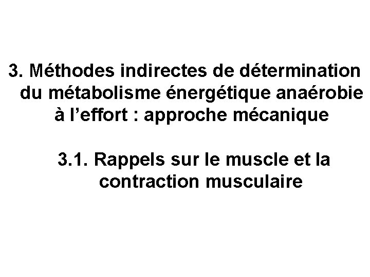 3. Méthodes indirectes de détermination du métabolisme énergétique anaérobie à l’effort : approche mécanique