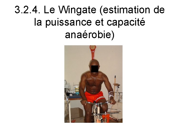 3. 2. 4. Le Wingate (estimation de la puissance et capacité anaérobie) 