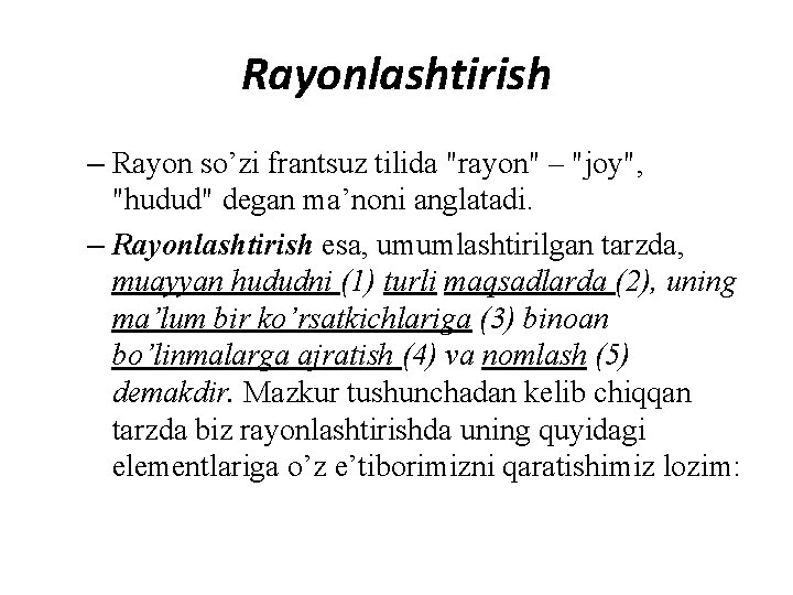 Rayоnlashtirish – Rayоn so’zi frantsuz tilida "rayon" – "jоy", "hudud" dеgan ma’nоni anglatadi. –